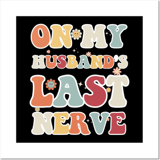 On My Husband's Last Nerve Funny Vintage Groovy Wife Life T-Shirt Posters and Art